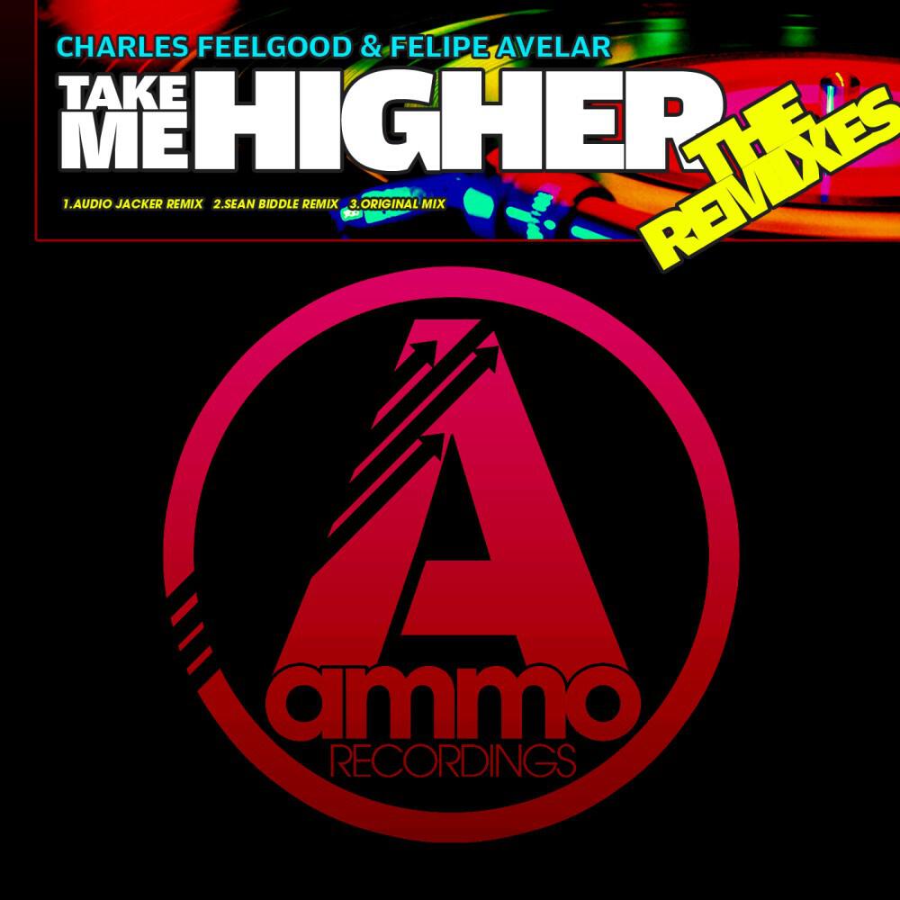 Charles Feelgood & Felipe Avelar - Take Me Higher (Audio Jacker Remix)