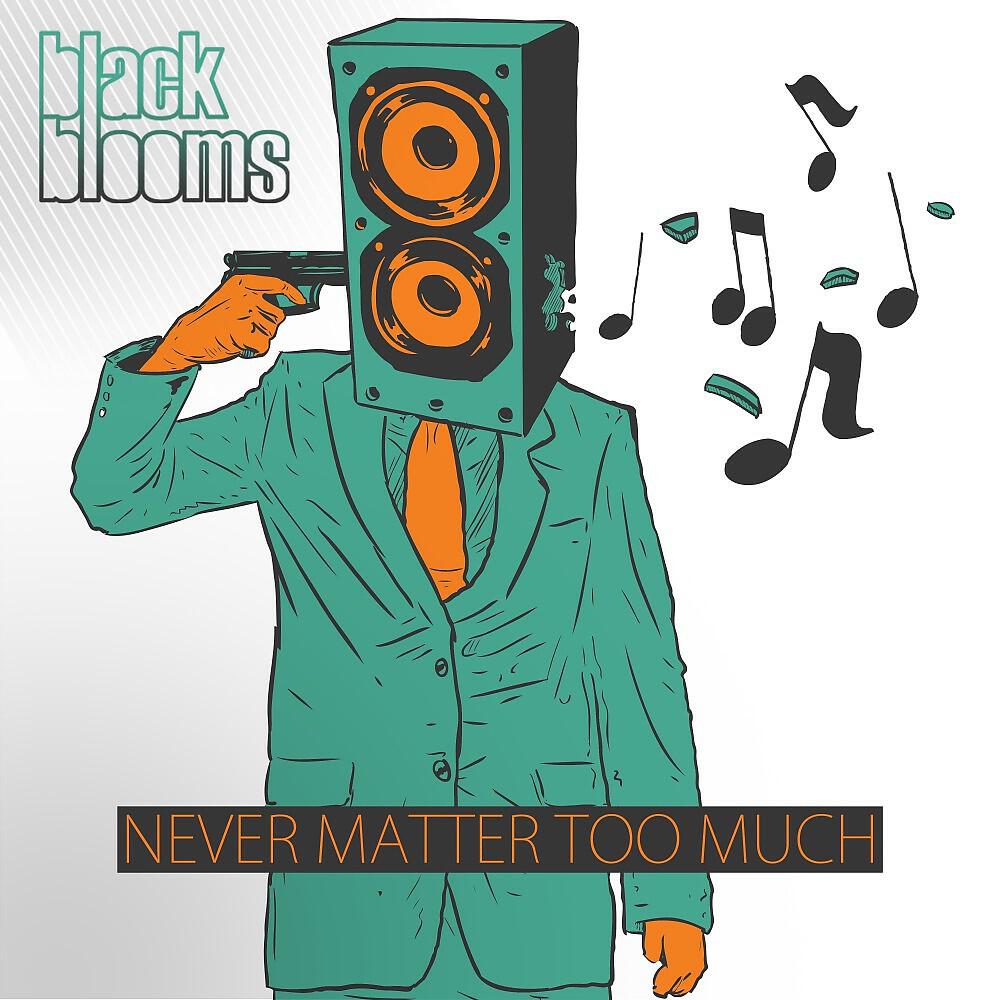 Black Blooms - Never Matter Too Much (Original Mix)
