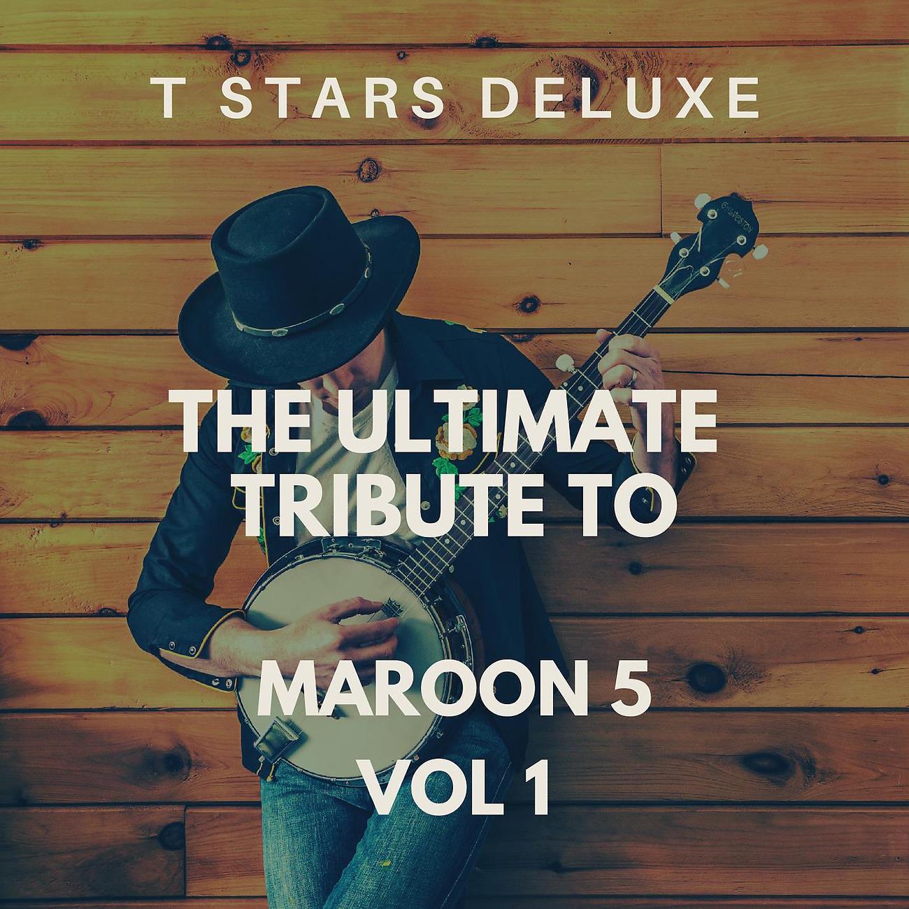 Постер альбома The Ultimate Tribute To Maroon 5 Vol 1