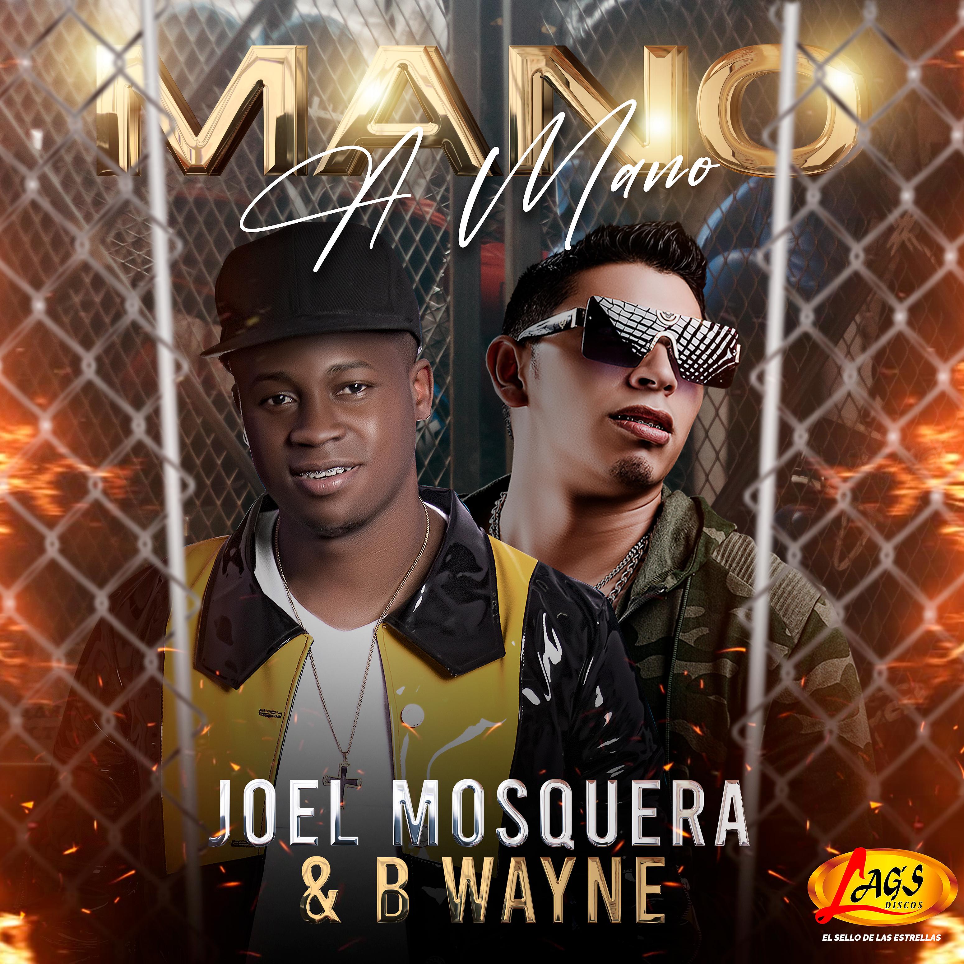 Постер альбома Mano a Mano Joel Mosquera & B Wayne