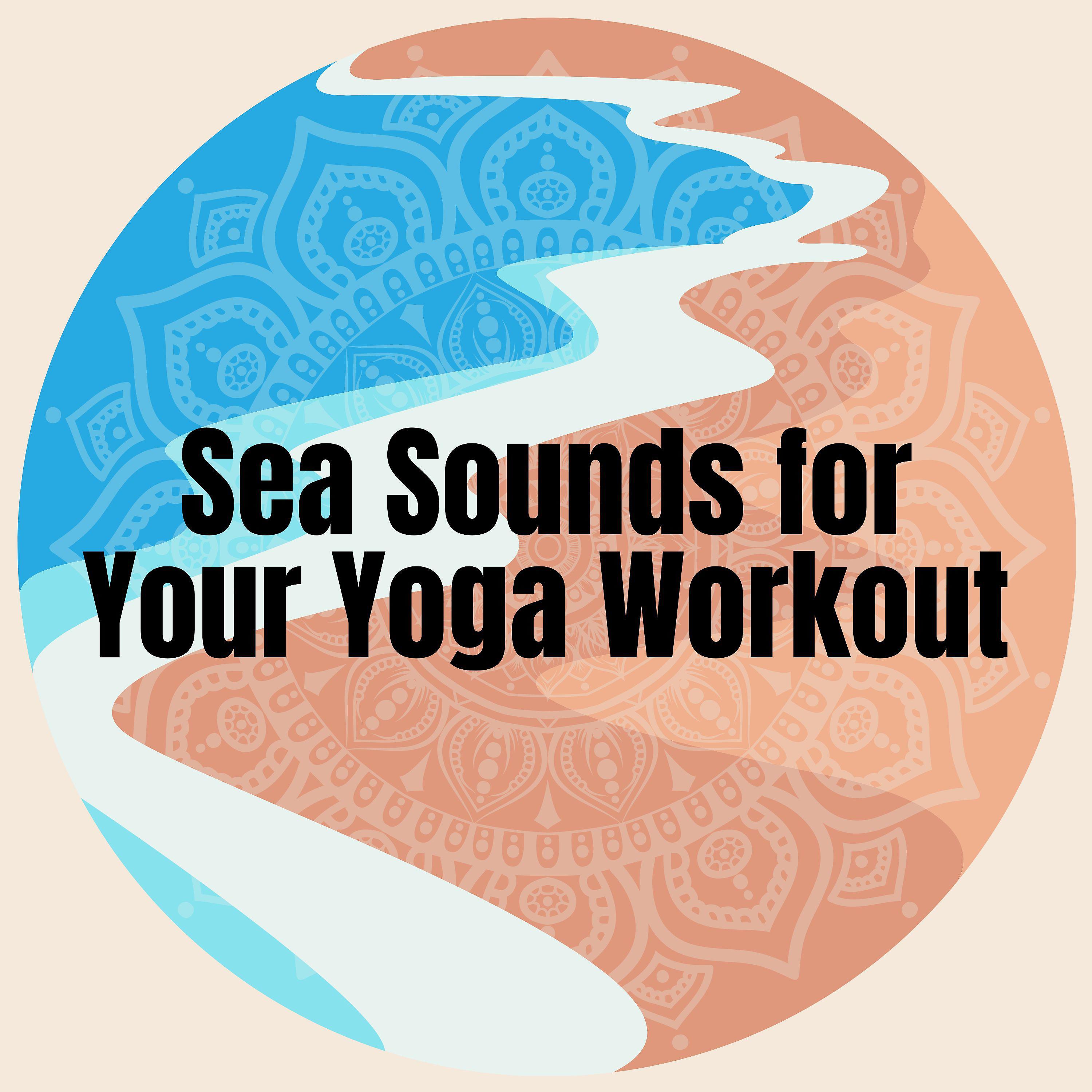 Постер альбома Sea Sounds for Your Yoga Workout