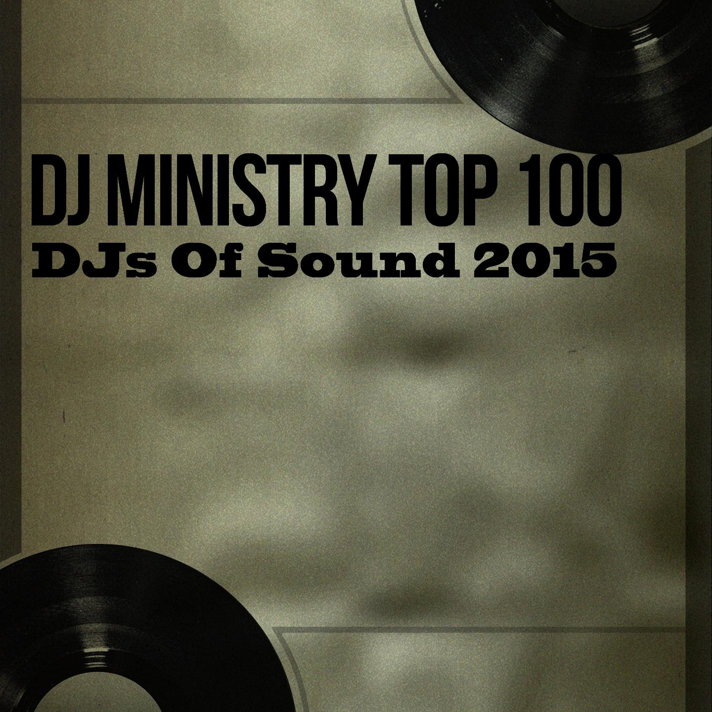 Постер альбома DJ Ministry Top 100 DJs of Sound 2015 (100 Songs Ibiza Top Electro House Extended DJs Tracks Definitive Anthems)