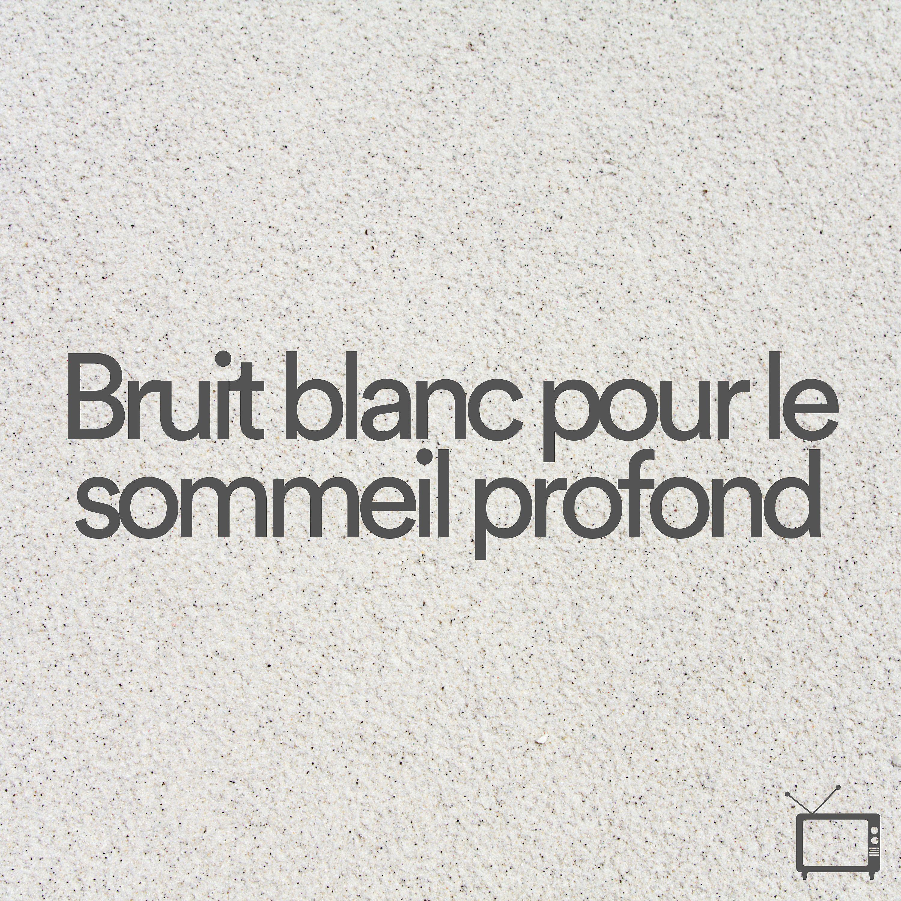 Постер альбома Bruit blanc pour le sommeil profond