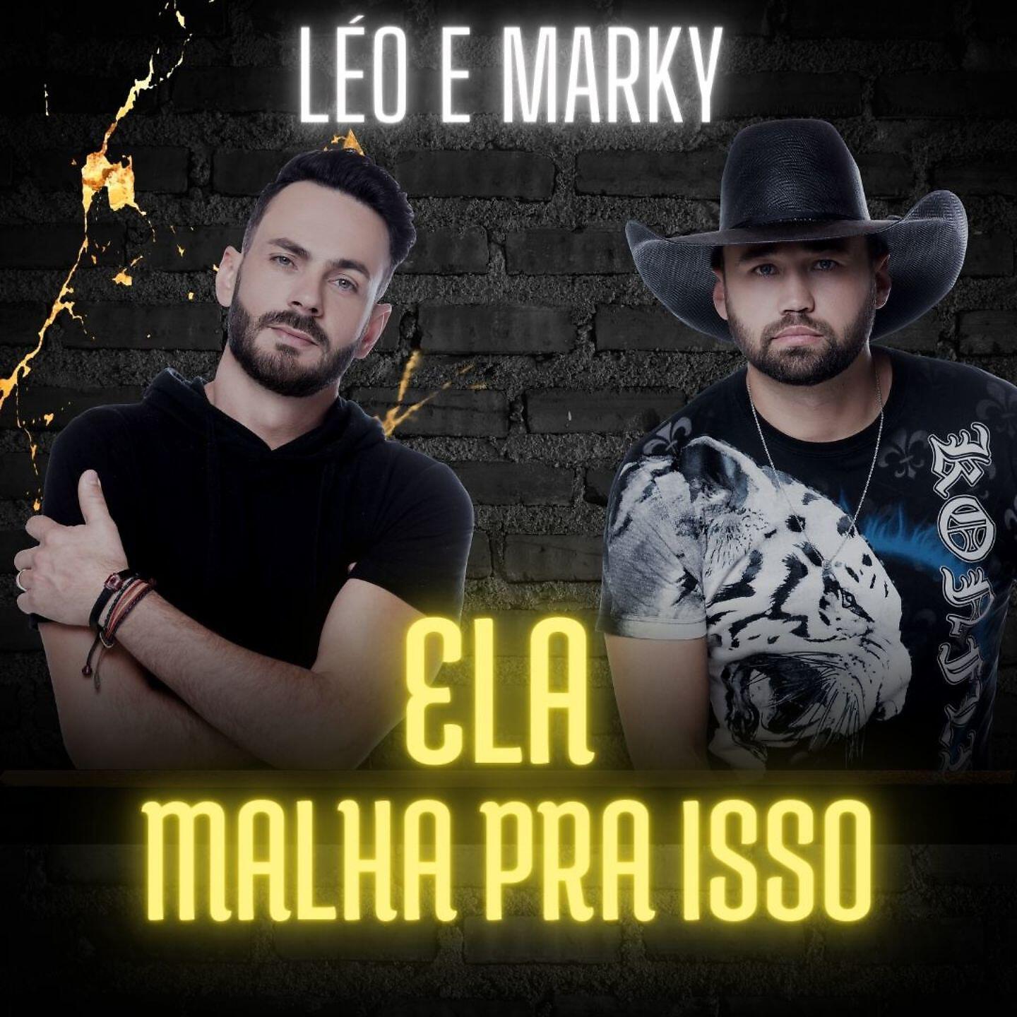 Léo e Marky - Ela Malha Pra Isso