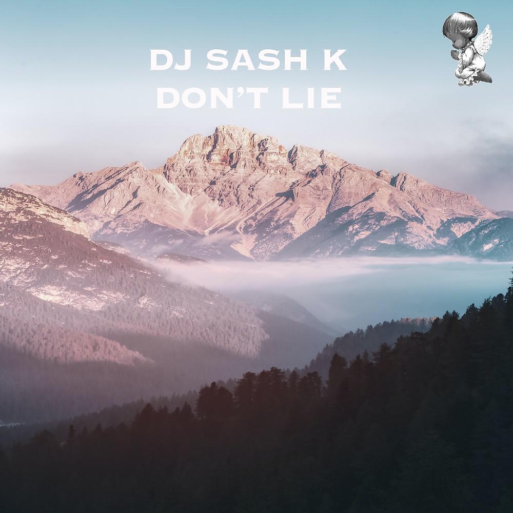 Постер альбома DJ Sash K - Don't Lie