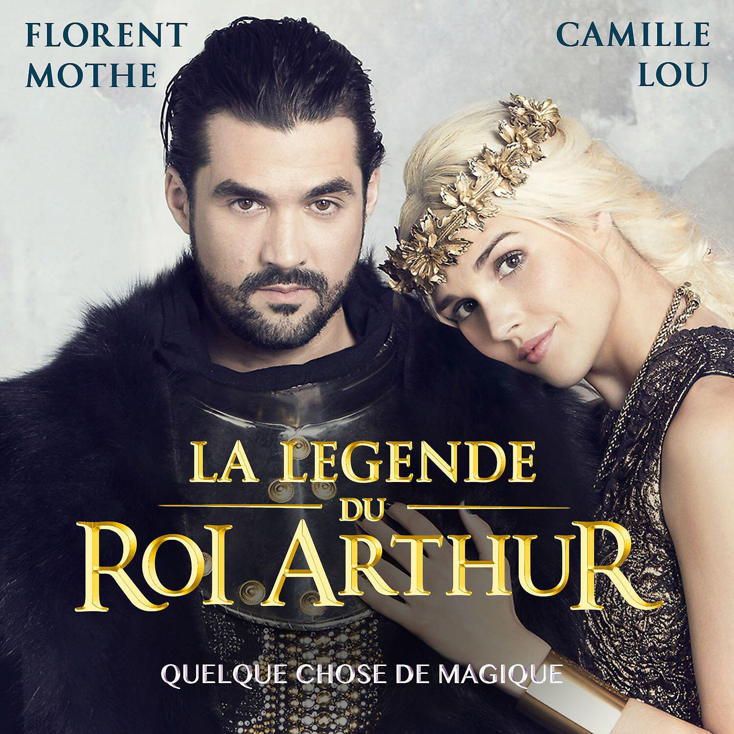 Florent Mothe - Quelque chose de magique (Radio Edit) [La Légende du Roi Arthur] (Radio Edit)