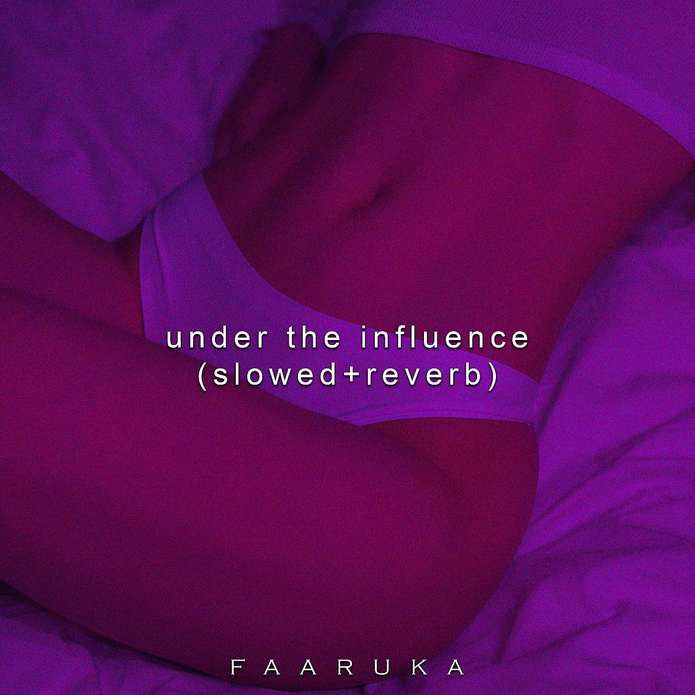 Постер альбома Under the Influence (Slowed + Reverb)