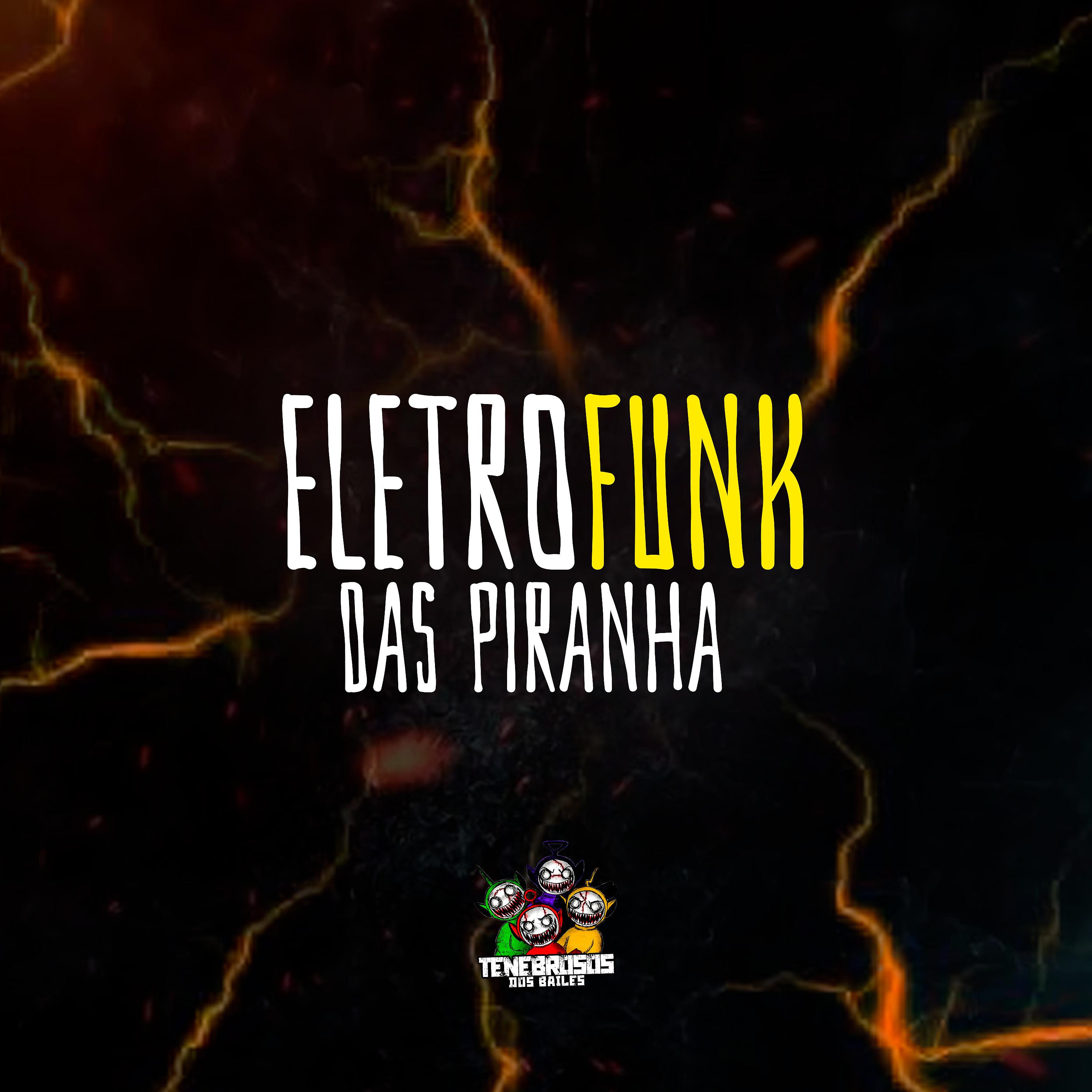 Постер альбома Eletrofunk das Piranha