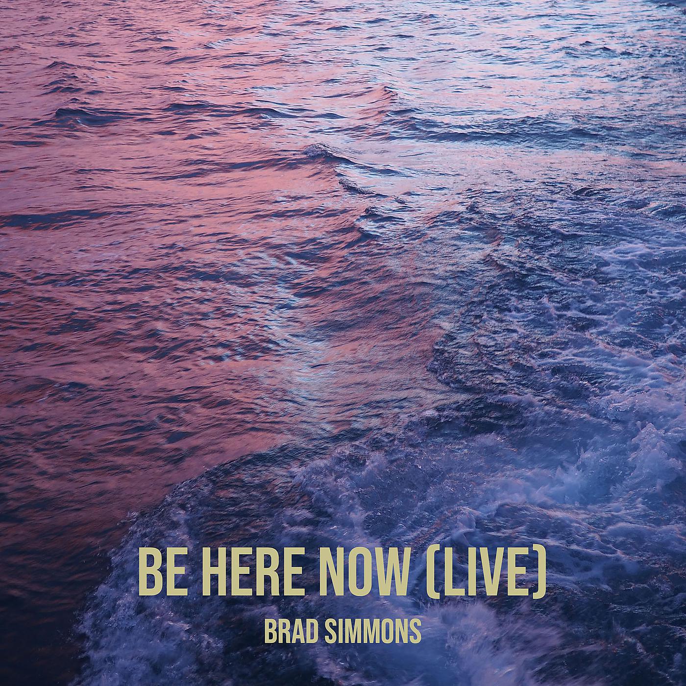 Постер альбома Be Here Now (Live)
