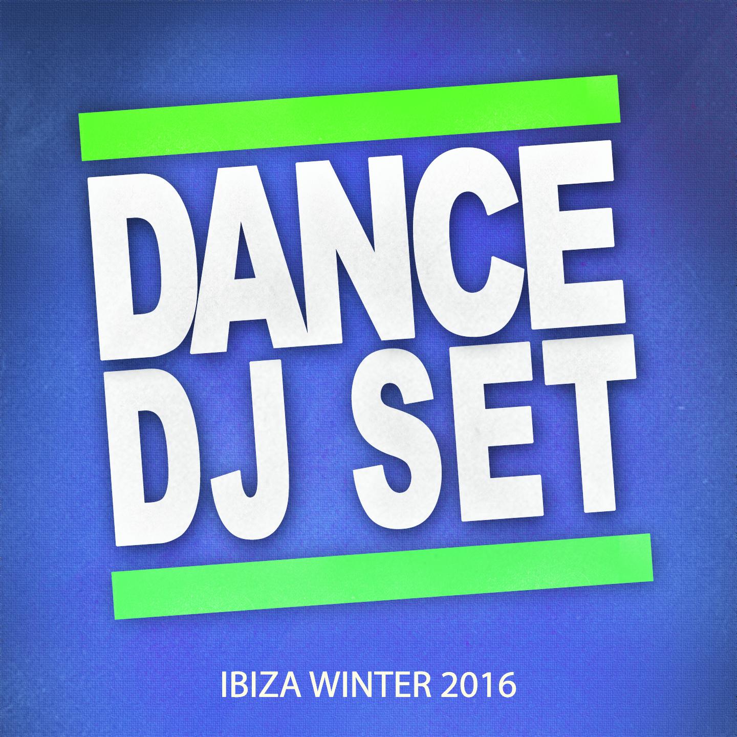 Постер альбома Dance DJ Set Ibiza Winter 2016 (60 Future Dance Songs for DJ Party and Festival Playlist Essential Dance House Electro Trance Melbourne EDM Progressive Megamix Hits)