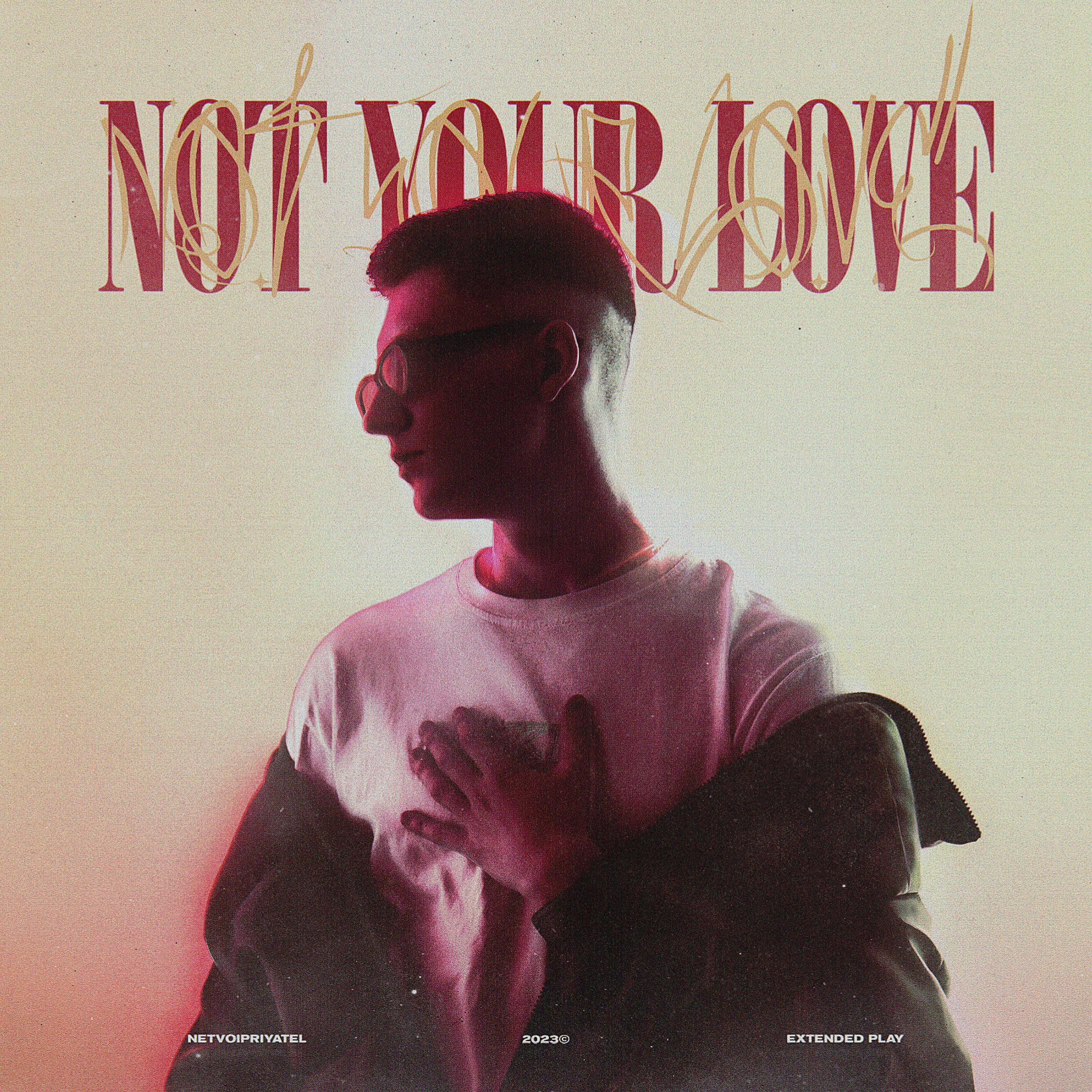 Постер альбома NOT YOUR LOVE