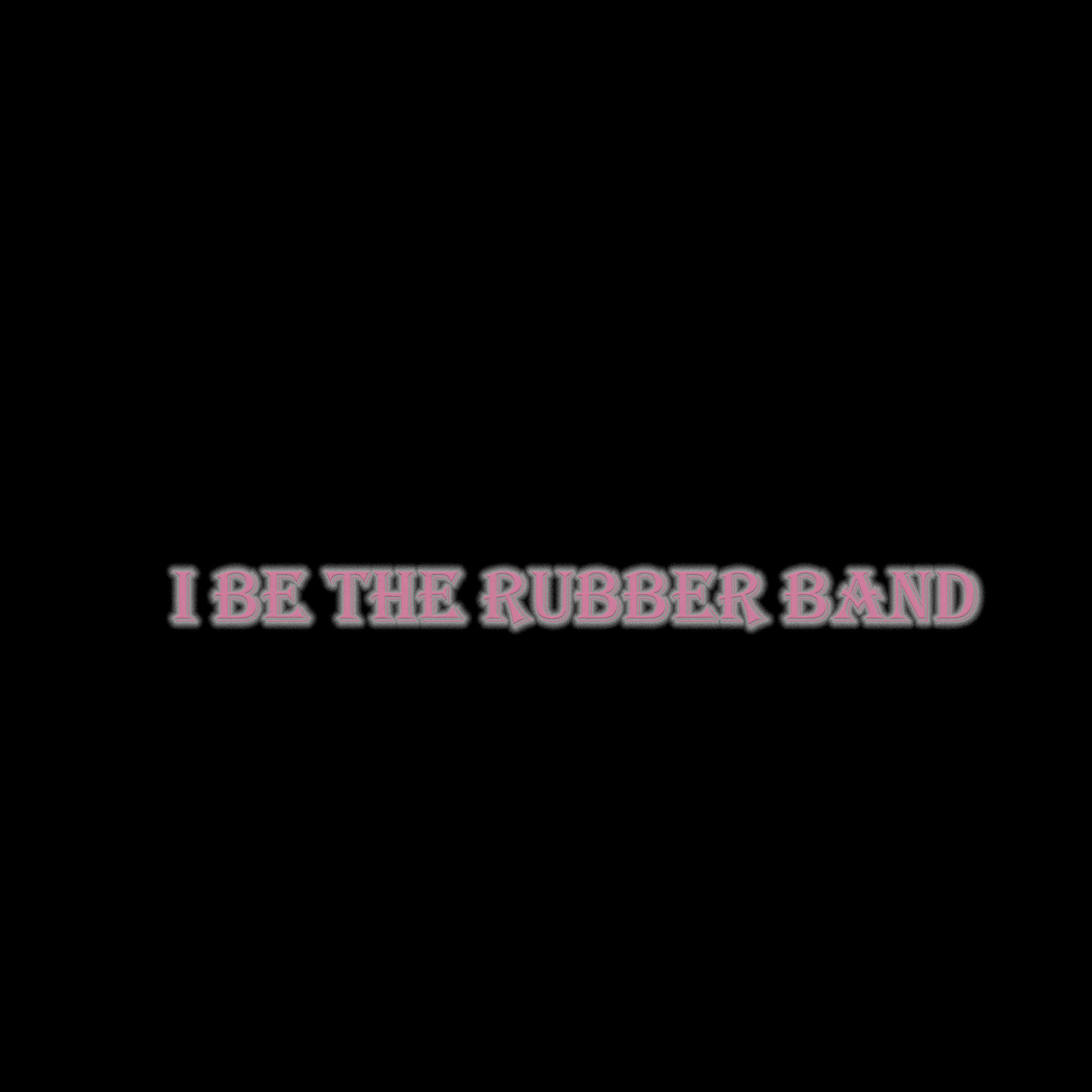 Постер альбома I be the rubber band
