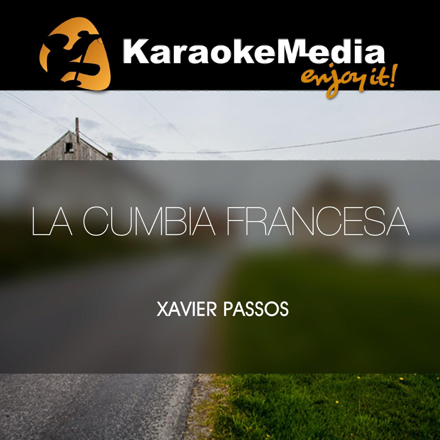 Karaokemedia - La Cumbia Francesa(Karaoke Version) [In The Style Of Xavier Passos]