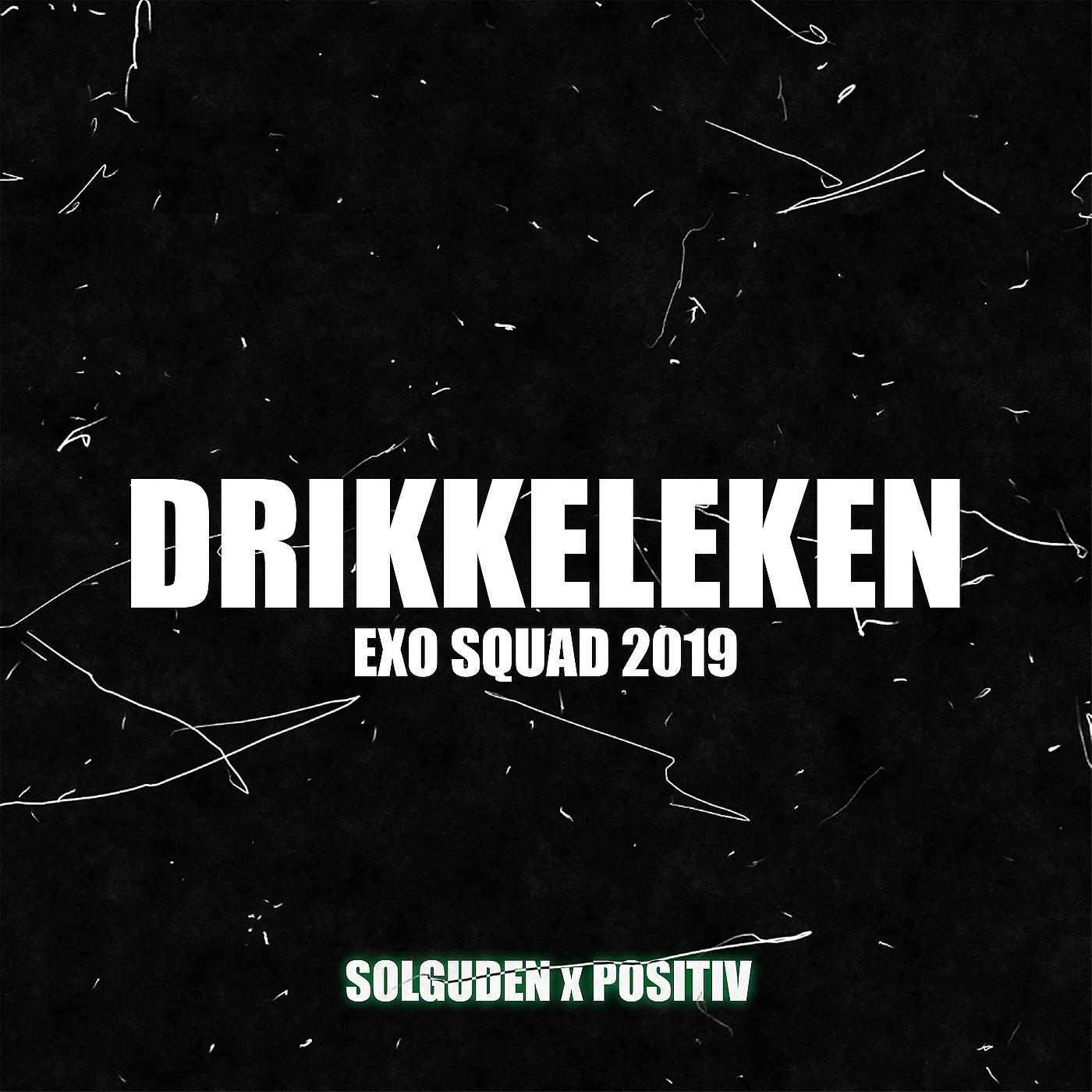 Постер альбома Drikkeleken Exo Squad 2019