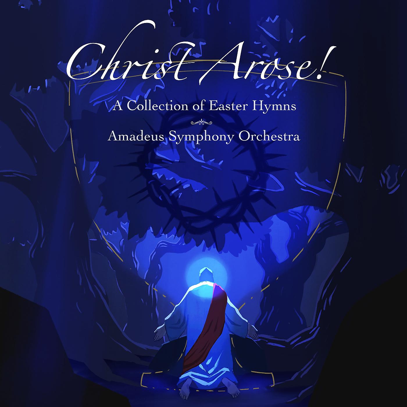 Постер альбома Christ Arose! A Collection of Easter Hymns