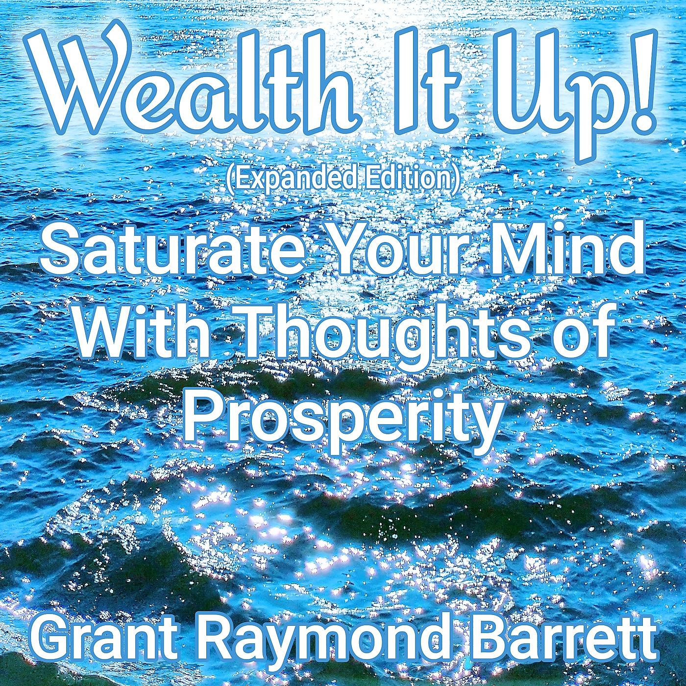 Постер альбома Wealth It Up! - Saturate Your Mind With Thoughts of Prosperity (Expanded Edition)