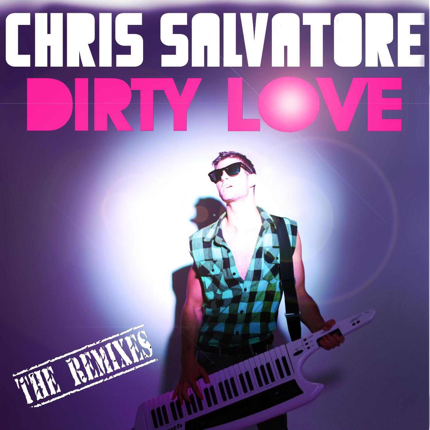 Chris Salvatore - Dirty Love (Chris Salvatore's Salvenger Remix)