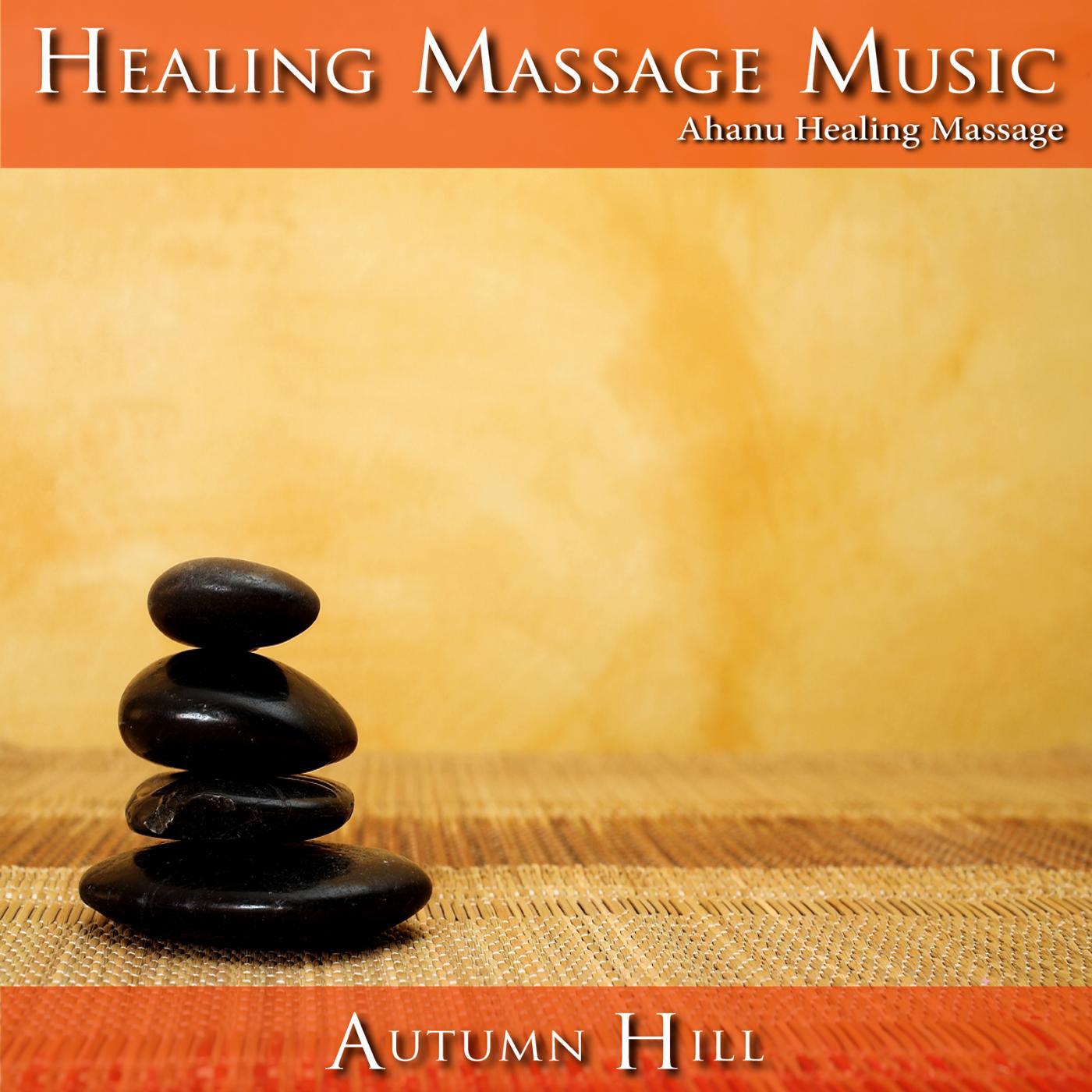 Ahanu Healing Massage Music - Natural Healing Flute