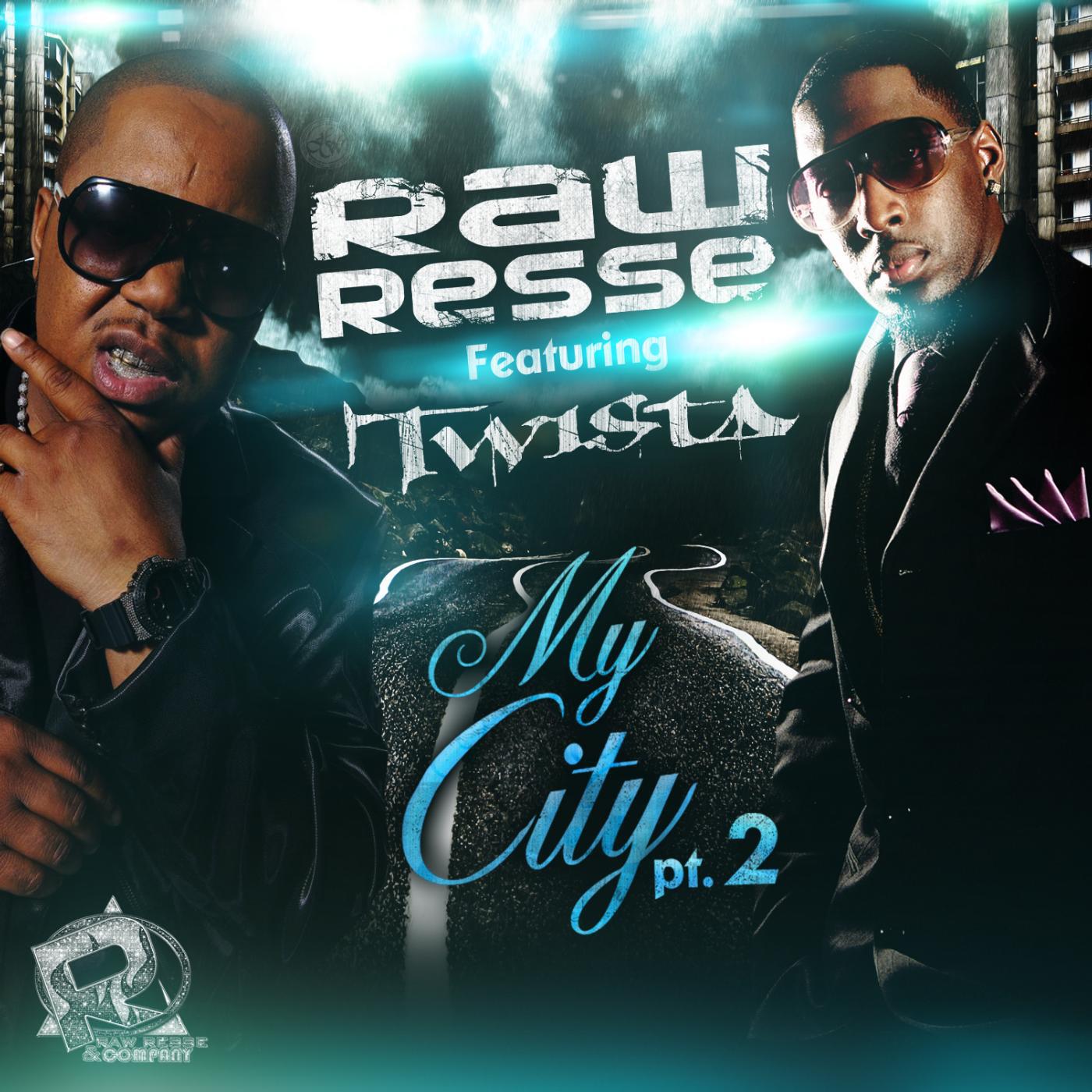 Raw Resse - My City Pt. 2 (feat. Twista)