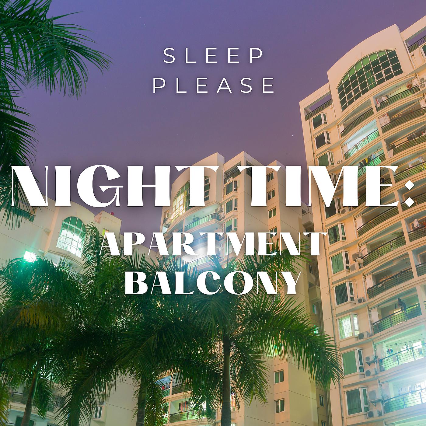 Постер альбома Night Time: Apartment Balcony