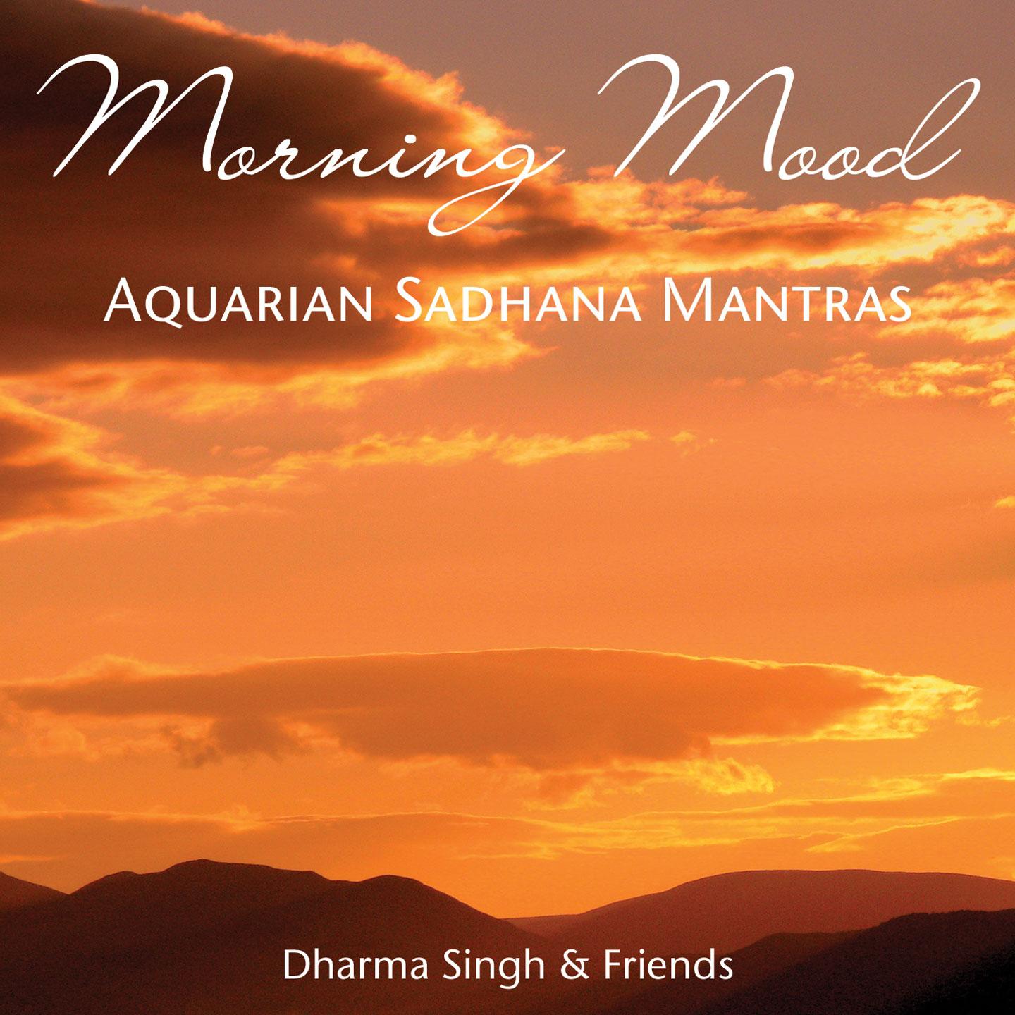 Постер альбома Morning Mood Aquarian Sadhana Mantras