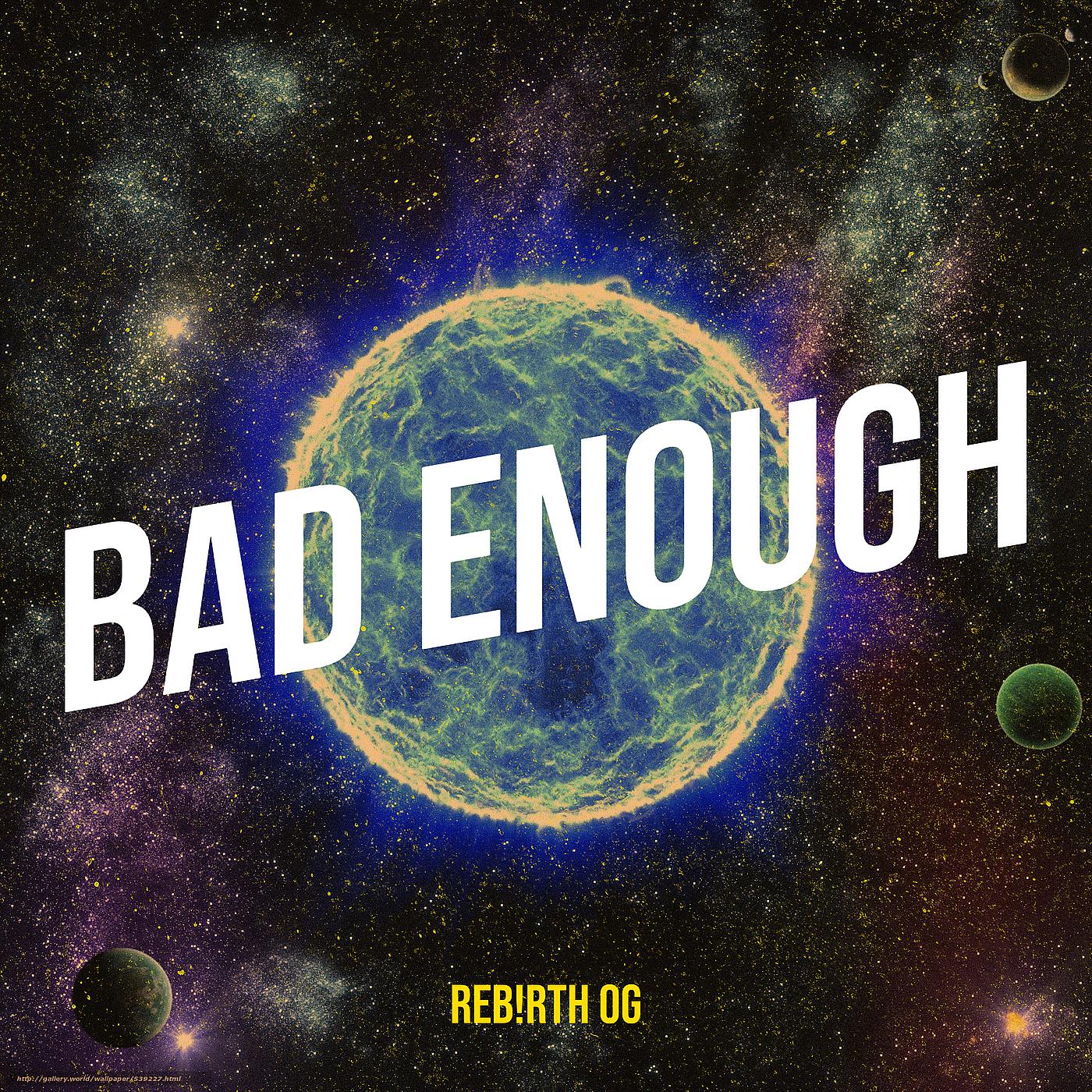 Постер альбома Bad Enough