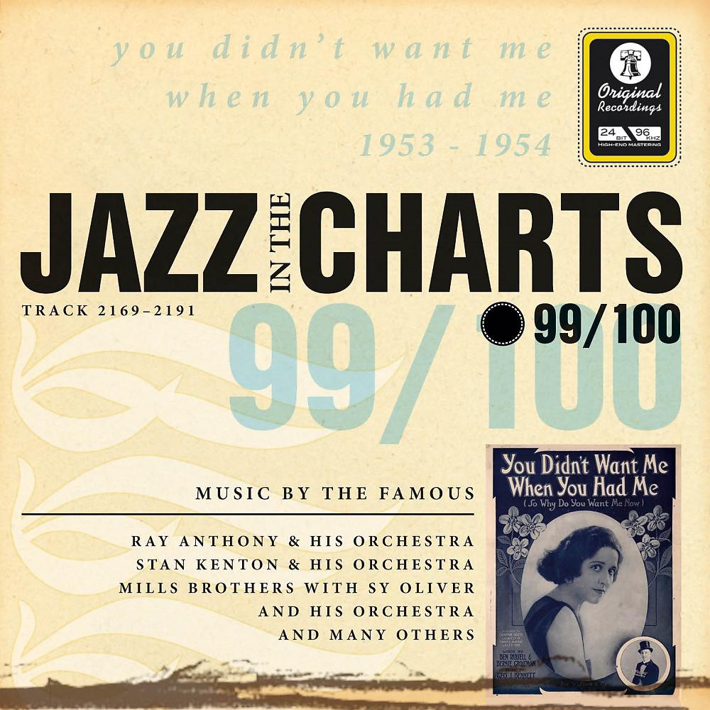 Постер альбома Jazz in the Charts Vol. 99 - You Didn't Want Me When You Had Me