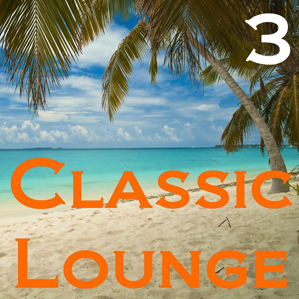 Постер альбома Classic Lounge, Vol. 3