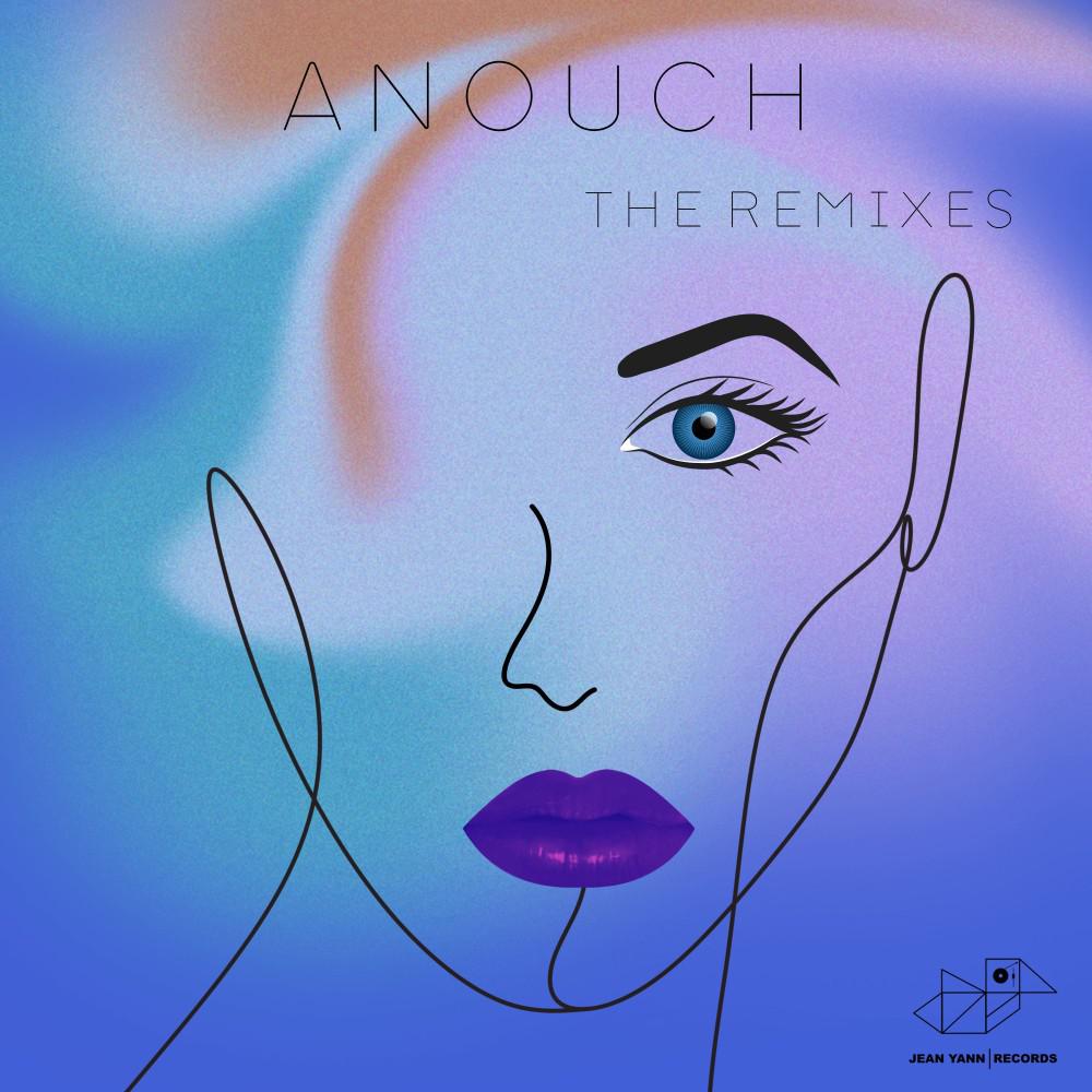 Постер альбома Anouch - The Remixes