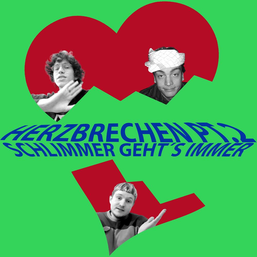 Постер альбома Herzbrechen, Pt. 2 - Schlimmer geht's Immer