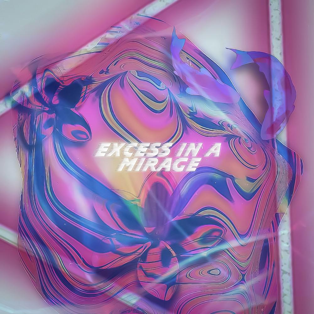 Постер альбома Excess in a Mirage