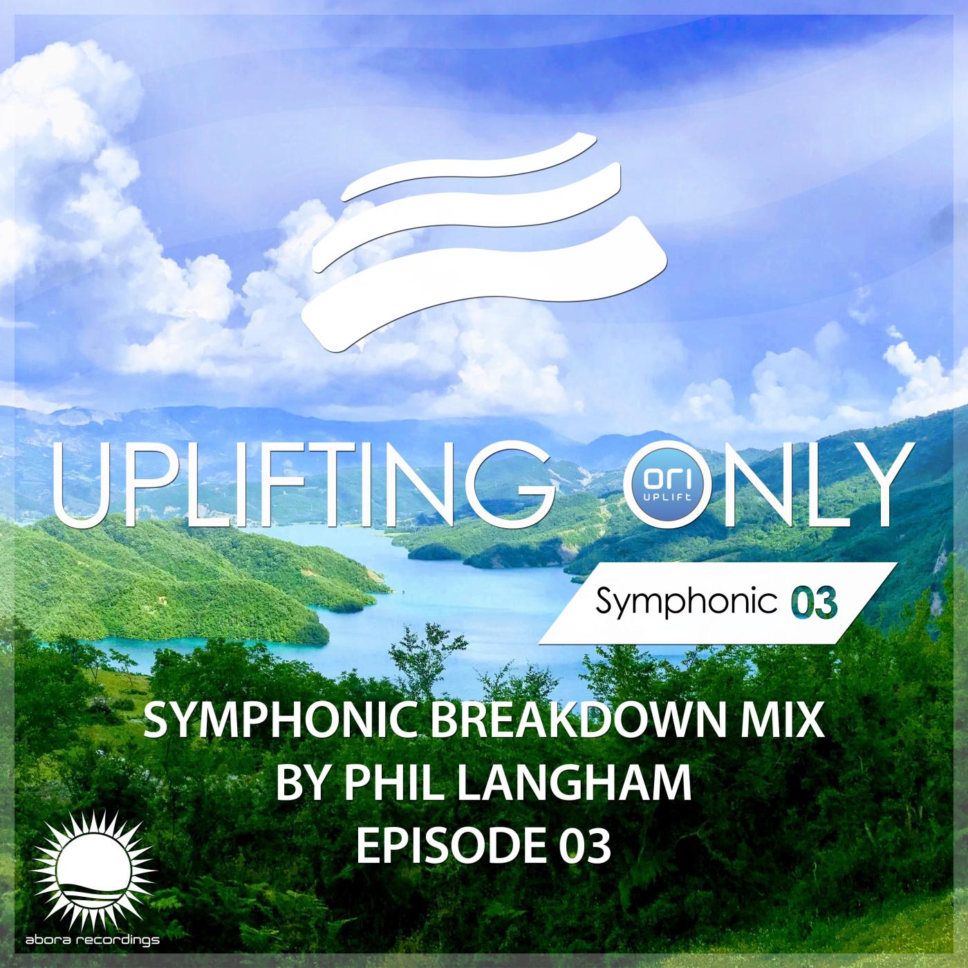 Постер альбома Uplifting Only: Symphonic Breakdown Mix 03 (Mixed by Phil Langham)