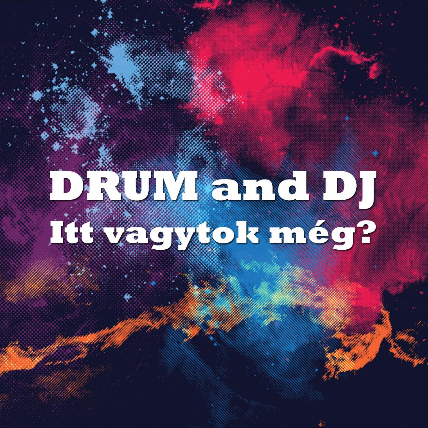 Drum and DJ - Itt Vagytok Még?