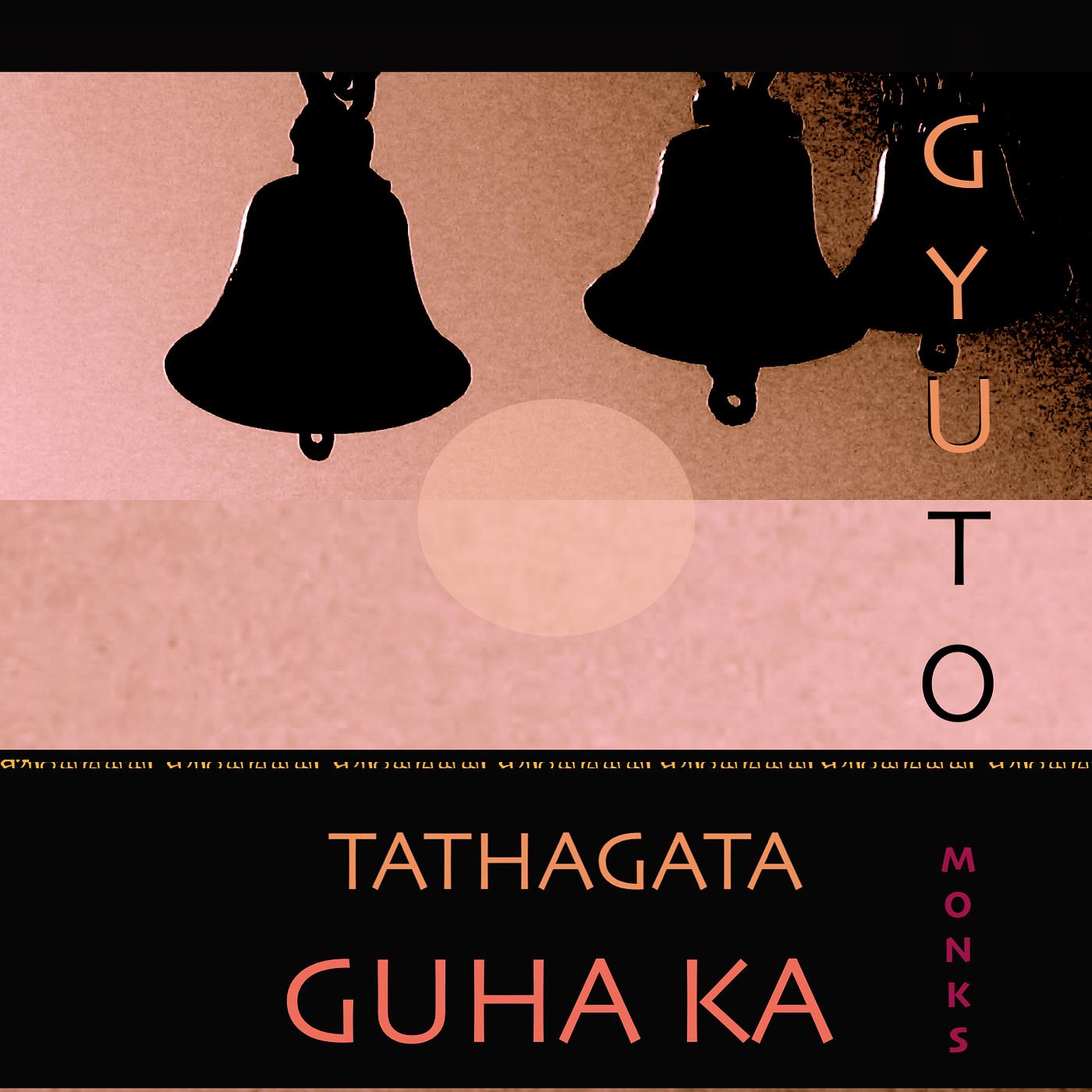 Постер альбома Tathagata Guha Ka (feat. Gyuto Monks)