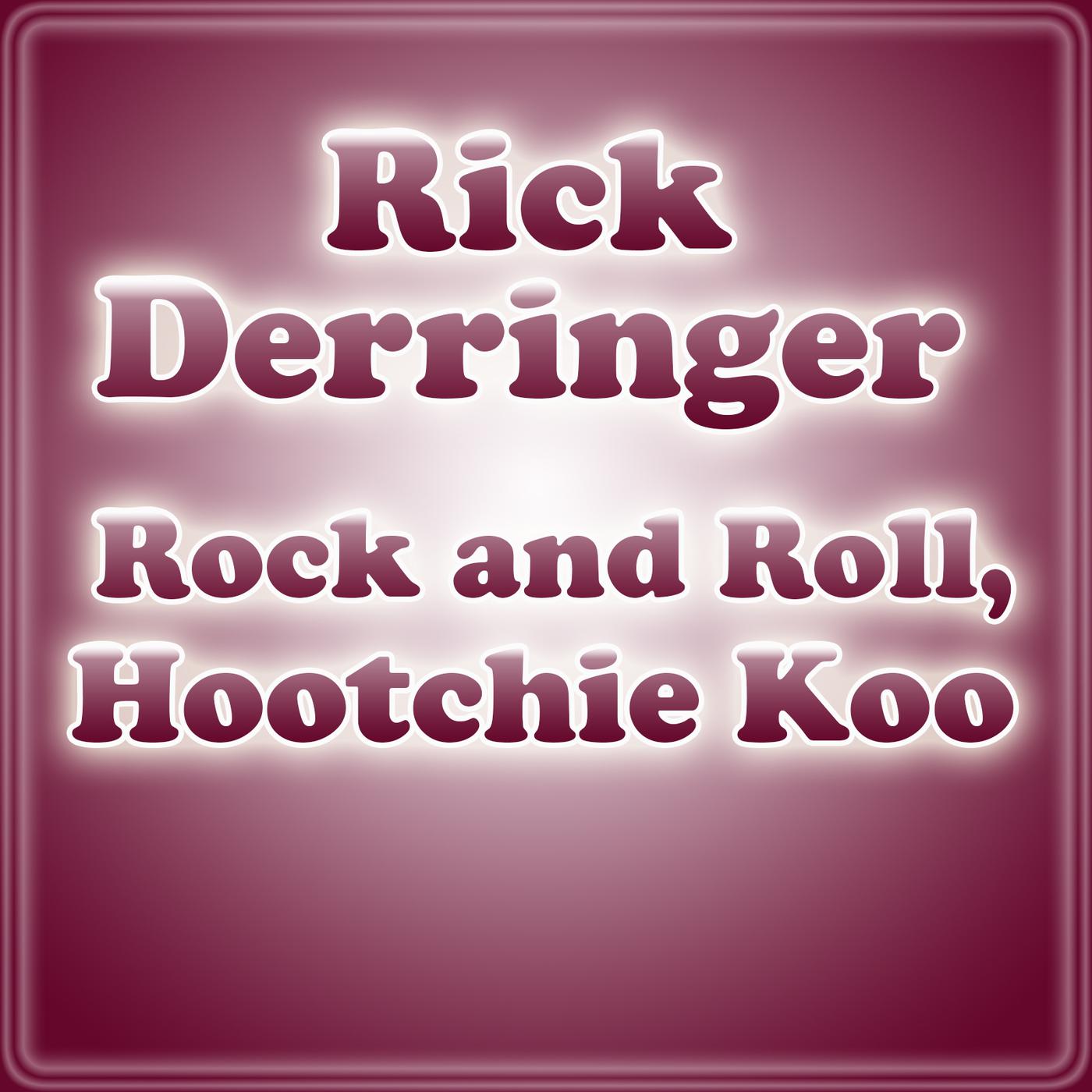 Постер альбома Rock And Roll, Hootchie Koo