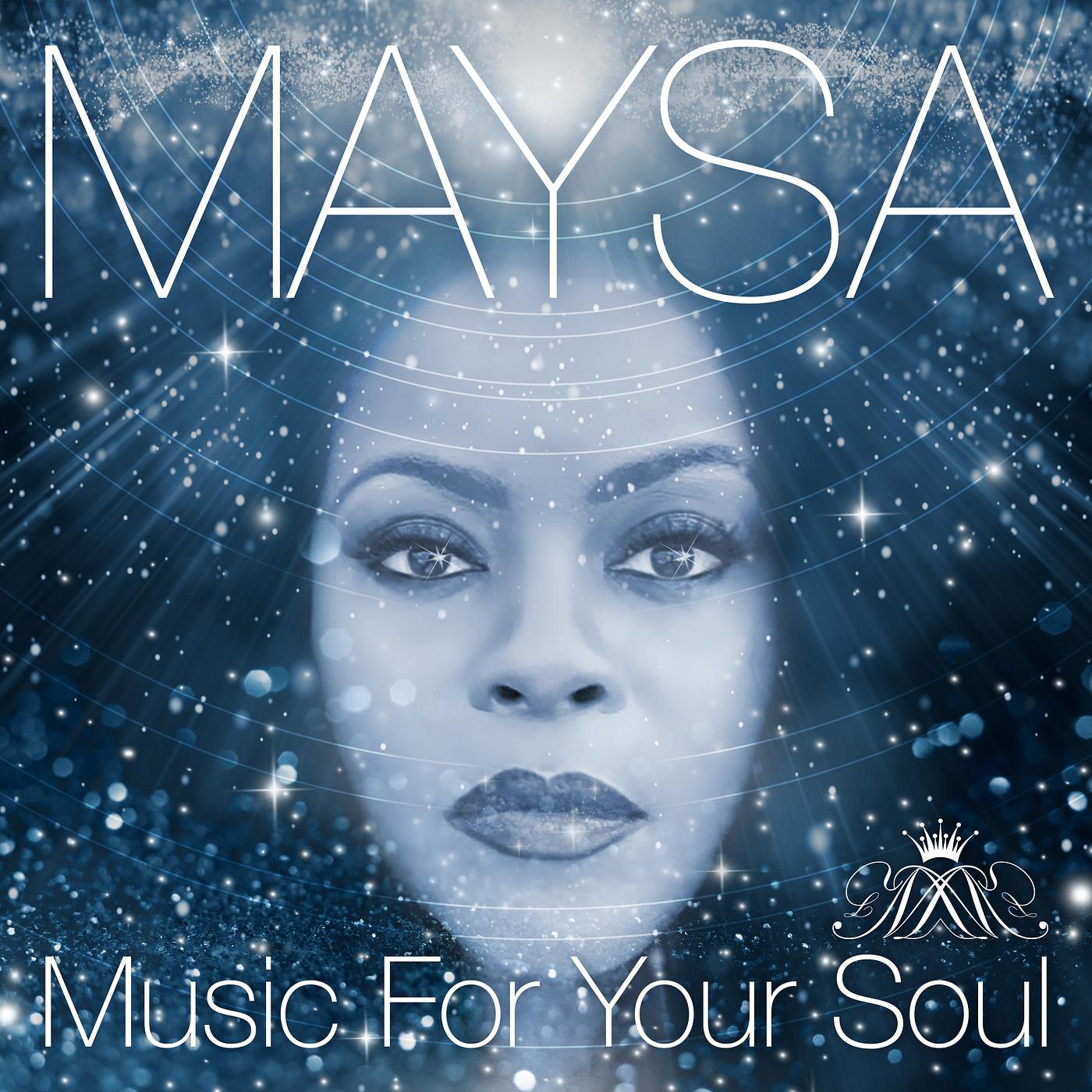 Soul may. Maysa - Music for your Soul (2023). Maysa Transley. (2006) Maysa - Sweet Classic Soul. Maysa - Music for your Soul.