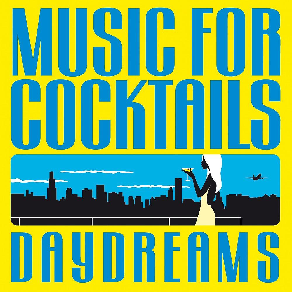Постер альбома Music for Cocktails (Daydreams)