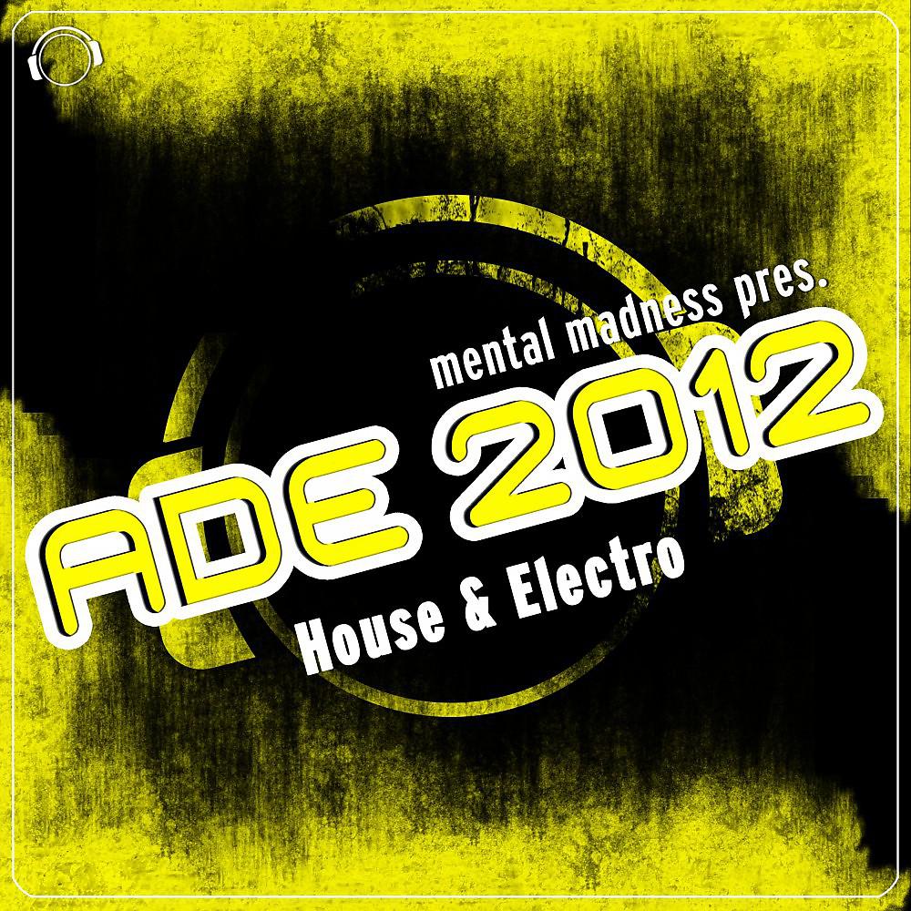 Постер альбома ADE 2012 Sampler House & Electro