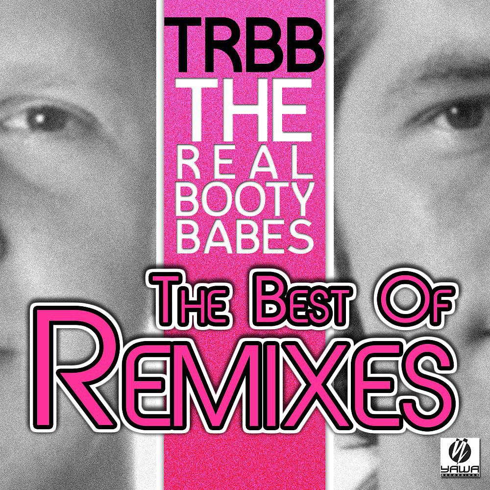 Постер альбома The Best of the Real Booty Babes (Remixes)