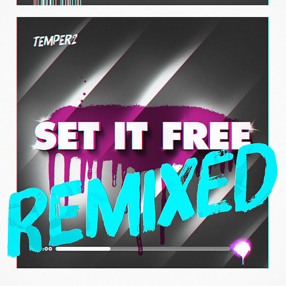 Temper2 - Set It Free (Lope & Kantola Remix)