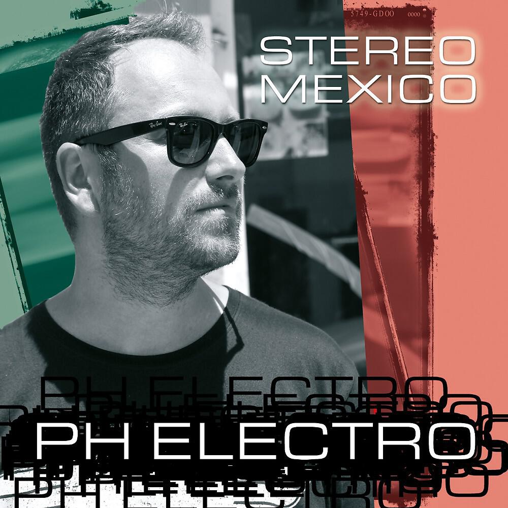 PH Electro - Stereo Mexico (Picco Remix)