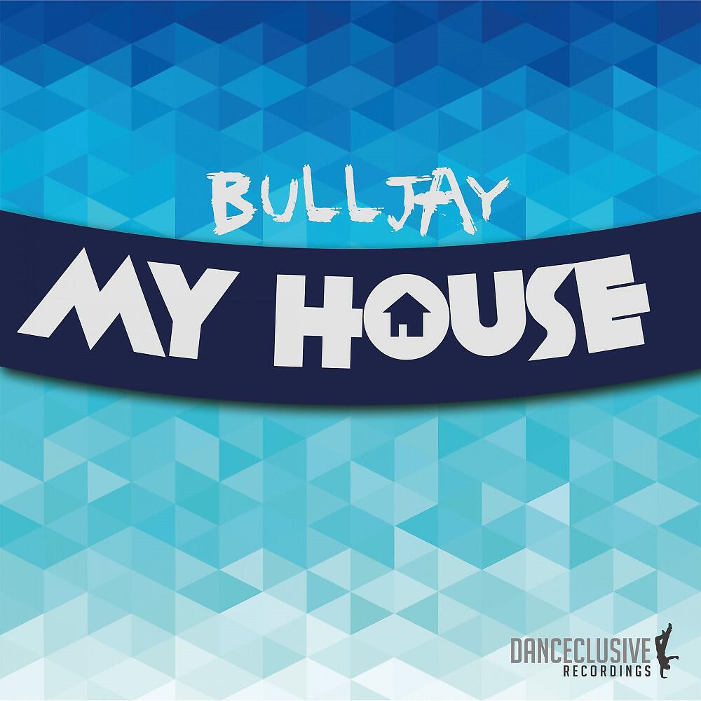 Bulljay - My House (Tronix DJ Remix Edit)