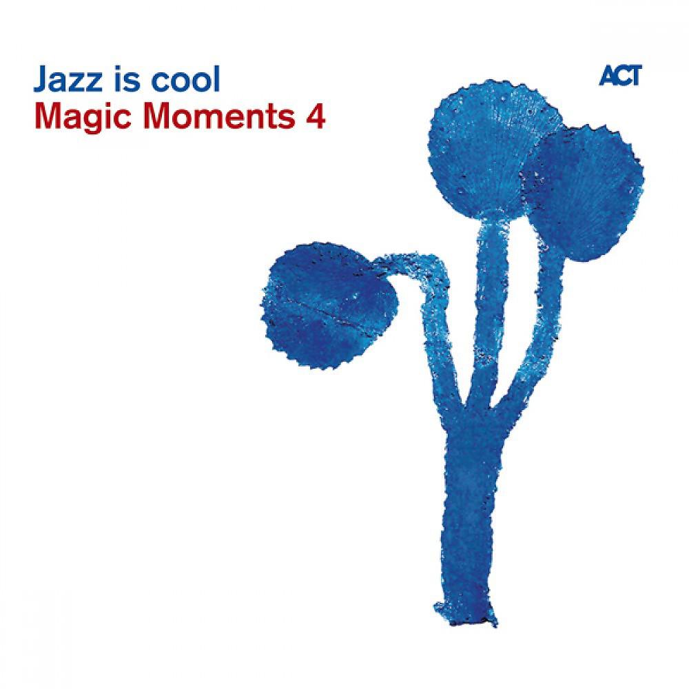 Постер альбома Magic Moments 4-Jazz Is Cool