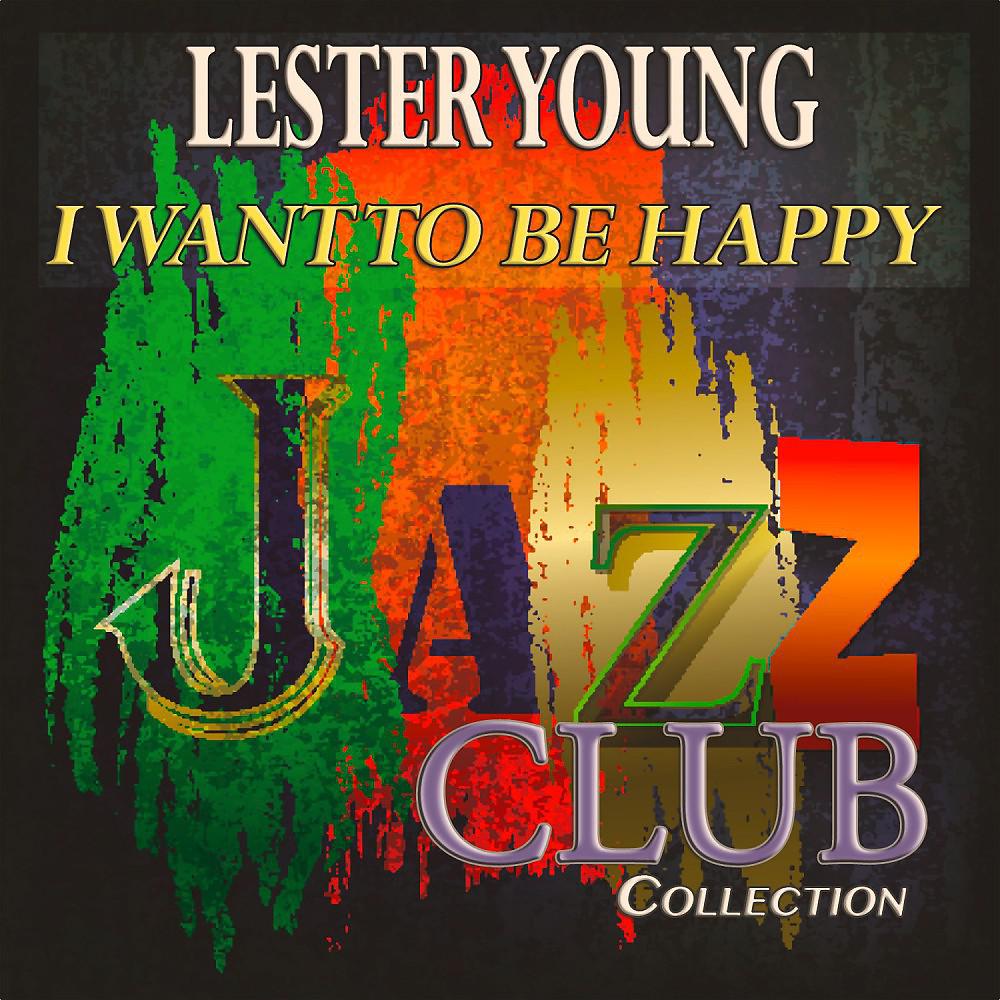 Постер альбома I Want to Be Happy (Jazz Club Collection)