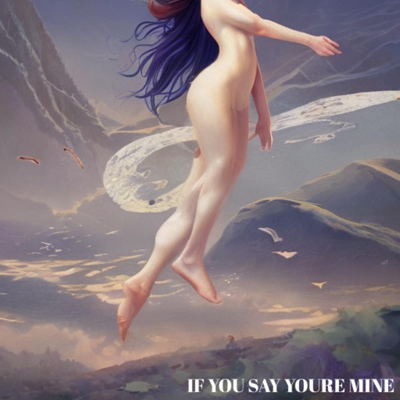 Постер альбома If You Say You’re Mine