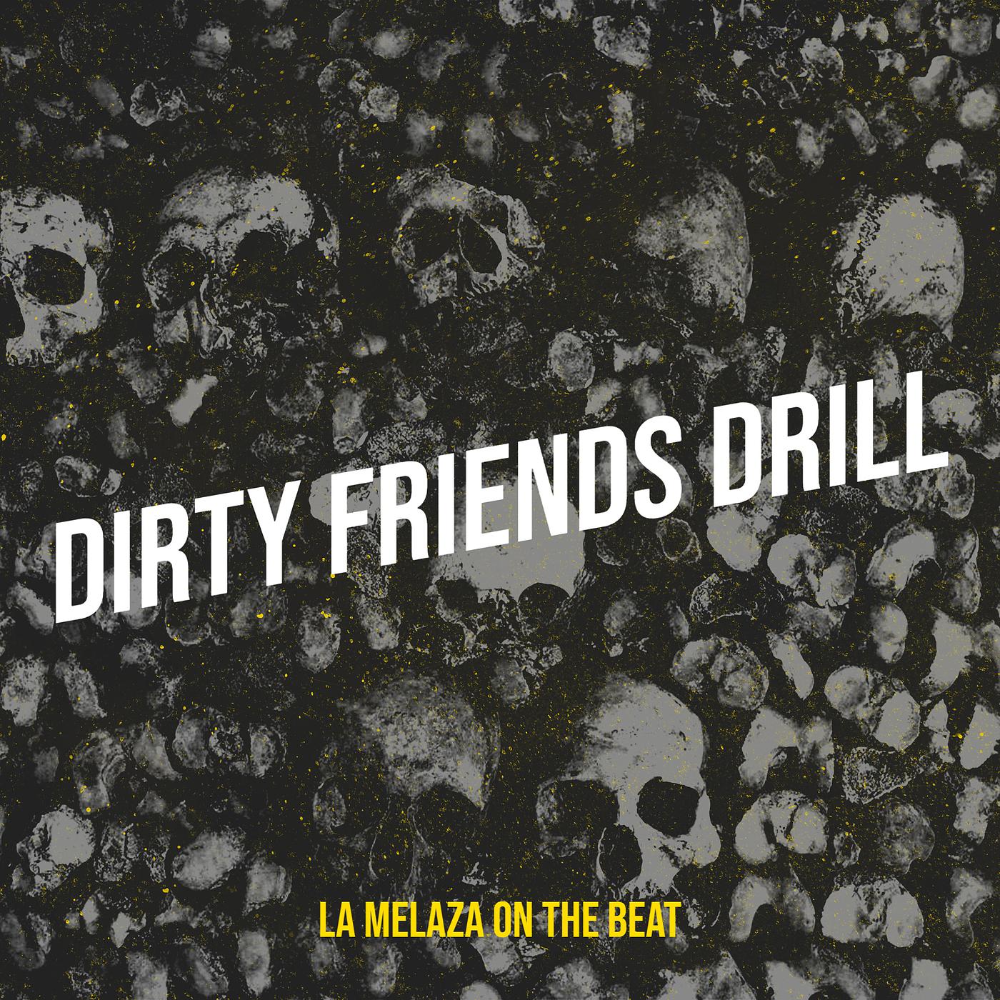 Постер альбома Dirty Friends Drill