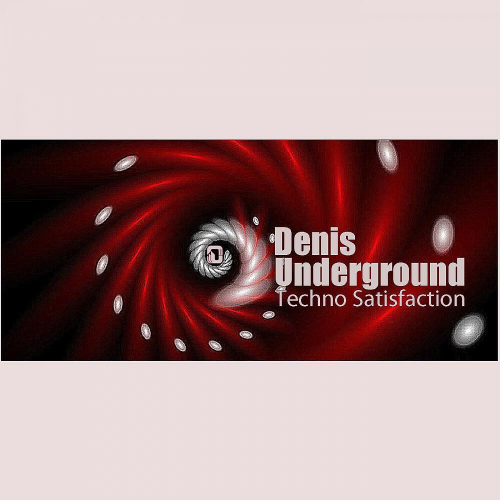 Denis Underground - Techno Satisfaction (Original Mix)