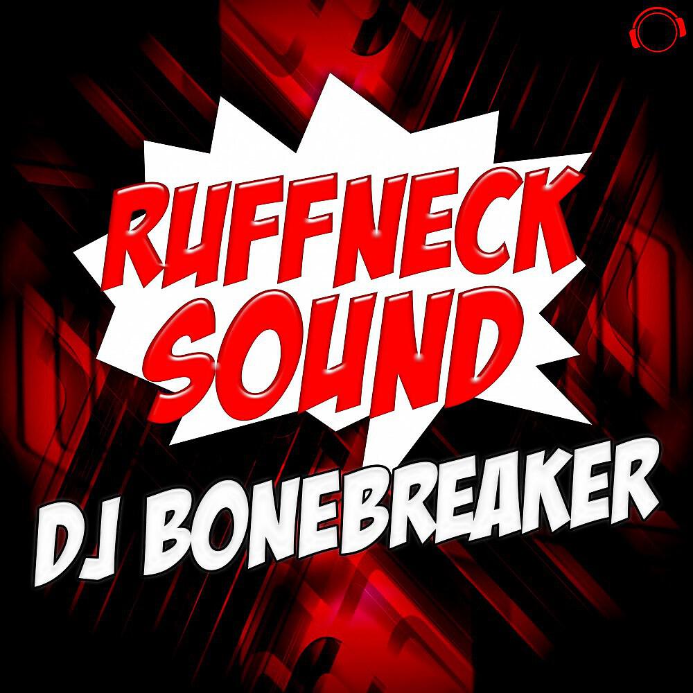 DJ Bonebreaker - RuffNeck Sound (Jan Van Bass-10 Remix)