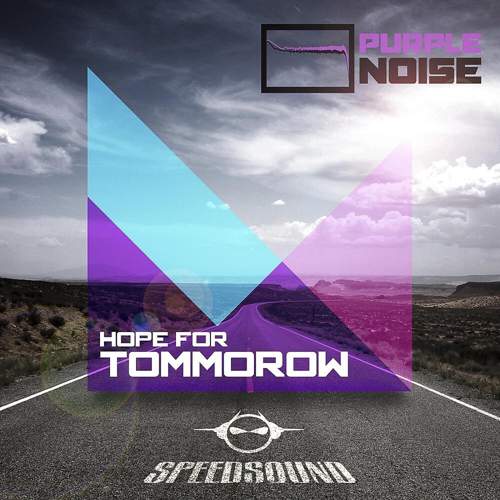 Purple Noise - Hope for Tommorow (Original Mix)