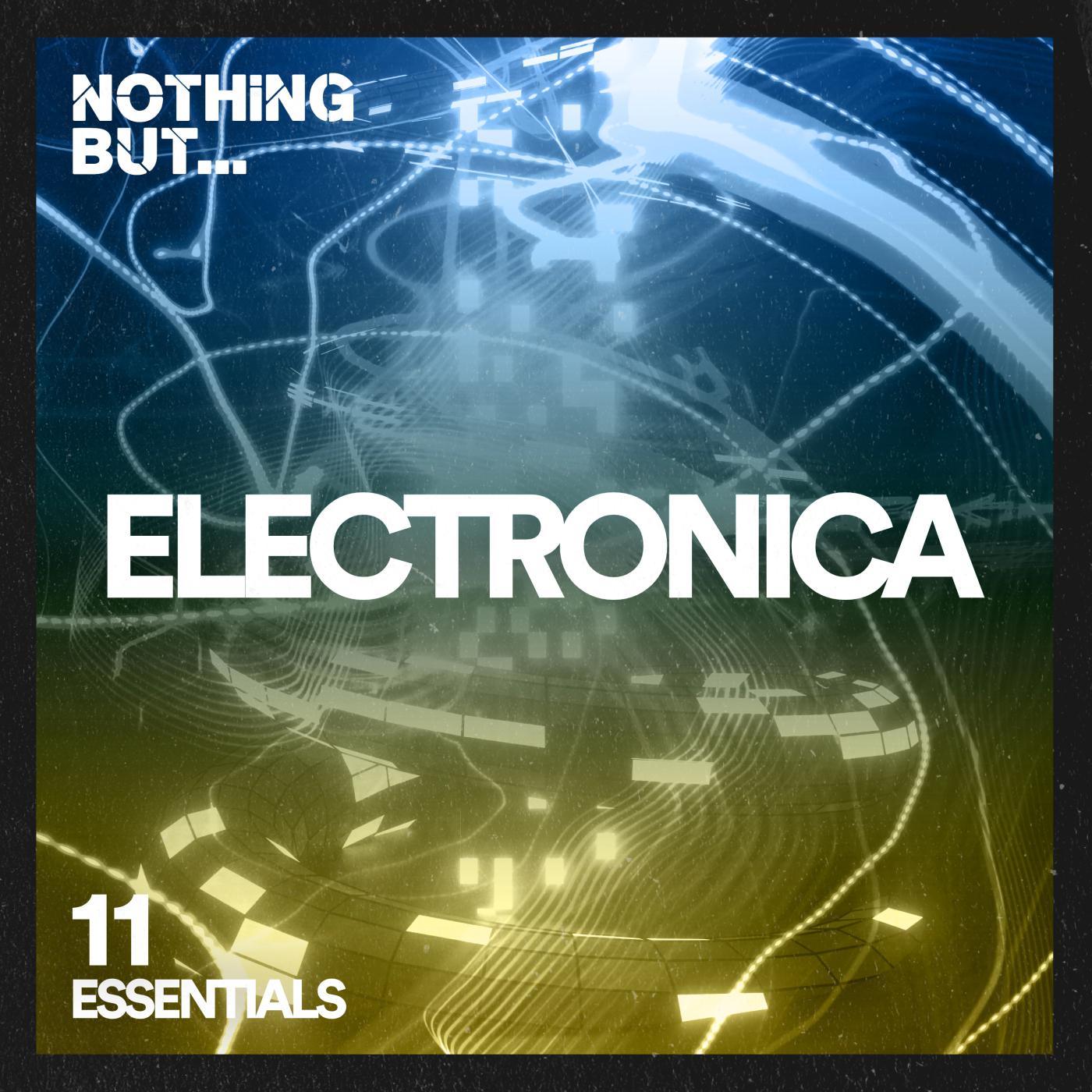 Постер альбома Nothing But... Electronica Essentials, Vol. 11